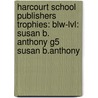 Harcourt School Publishers Trophies: Blw-Lvl: Susan B. Anthony G5 Susan B.Anthony door Hsp