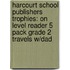 Harcourt School Publishers Trophies: On Level Reader 5 Pack Grade 2 Travels W/Dad