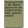 Hauptmomente in Der Älteren Geschichte Der Medicinischen Klinik (German Edition) by Petersen Julius