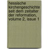 Hessische Kirchengeschichte Seit Dem Zeitalter Der Reformation, Volume 2, Issue 1 door Friedrich Wilhelm Hassencamp