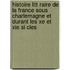 Histoire Litt Raire De La France Sous Charlemagne Et Durant Les Xe Et Xie Si Cles
