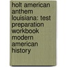 Holt American Anthem Louisiana: Test Preparation Workbook Modern American History by Winston