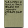 Holt Elements Of Literature Illinois: Standard Test Preparation Workbook Grade 12 door Winston