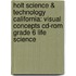Holt Science & Technology California: Visual Concepts Cd-rom Grade 6 Life Science