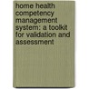 Home Health Competency Management System: A Toolkit for Validation and Assessment by Lynn Riddle Brown