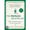 How Starbucks Saved My Life: A Son of Privilege Learns to Live Like Everyone Else door Michael Gates Gill