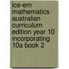 Ice-em Mathematics Australian Curriculum Edition Year 10 Incorporating 10a Book 2 door Peter Brown