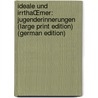 Ideale und IrrthAŒmer: Jugenderinnerungen (Large Print Edition) (German Edition) door Von Hase Karl