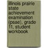 Illinois Prairie State Achievement Examination (Psae), Grade 11, Student Workbook