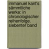 Immanuel Kant's sämmtliche Werke: In chronologischer Reihenfolge. Siebenter Band door Immanual Kant