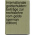 Internationale Geldschulden: Beiträge Zur Rechtslehre Vom Gelde (German Edition)
