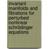 Invariant Manifolds and Fibrations for Perturbed Nonlinear Schrödinger Equations by Stephen Wiggins