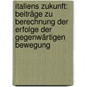 Italiens Zukunft: Beiträge zu Berechnung der Erfolge der gegenwärtigen Bewegung door Von Kölle Friedrich