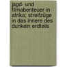 Jagd- und Filmabenteuer in Afrika; Streifzüge in das Innere des dunkeln Erdteils door Charles M. Schulz