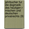 Jahrbucher Fur Die Dogmatik Des Heutigen R Mischen Und Deutschen Privatrechts (9) by Rudolf von Jhering