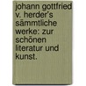 Johann Gottfried v. Herder's sämmtliche Werke: Zur schönen Literatur und Kunst. door Johann Gottfried Herder
