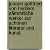 Johann Gottfried von Herders sämmtliche Werke: Zur schönen Literatur und Kunst. by Johann Gottfried Herder