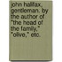 John Halifax, Gentleman. By the author of "The Head of the Family," "Olive," etc.