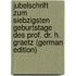 Jubelschrift Zum Siebzigsten Geburtstage Des Prof. Dr. H. Graetz (German Edition)