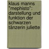 Klaus Manns "Mephisto": Darstellung und Funktion der schwarzen Tänzerin Juliette door Kathrin Schweizer
