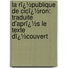 La Rï¿½Publique De Cicï¿½Ron: Traduite D'Aprï¿½S Le Texte Dï¿½Couvert door Villemain