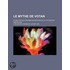 Le Mythe de Votan; Tude Sur Les Origines Asiatiques de La Civilisation Am Ricaine