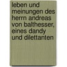 Leben und Meinungen des Herrn Andreas von Balthesser, eines Dandy und Dilettanten by Richard von Schaukal