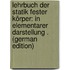 Lehrbuch Der Statik Fester Körper: In Elementarer Darstellung . (German Edition)
