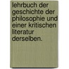 Lehrbuch der Geschichte der Philosophie und einer kritischen Literatur derselben. door Johann Gottlieb Gerhard Buhle