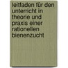 Leitfaden für den Unterricht in Theorie und praxis einer rationellen Bienenzucht door Georg Kleine