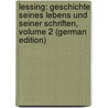 Lessing: Geschichte Seines Lebens Und Seiner Schriften, Volume 2 (German Edition) by Schmidt Erich