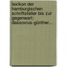 Lexikon Der Hamburgischen Schriftsteller Bis Zur Gegenwart: Dassovius-günther... door Hans Schröder