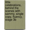 Little Celebrations, Behind the Scenes with Sammy, Single Copy, Fluency, Stage 3b door Jena And Peter Kitzhofer Doolas