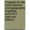 Magazin Für Die Neue Historie Und Geographie Angelegt, Volume 4 (German Edition) door Friedrich Busching Anton