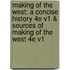 Making of the West: A Concise History 4e V1 & Sources of Making of the West 4e V1