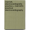 Marriott, Electrocardiografia Practica = Marriott's Practical Electrocardiography by Galen S. Wagner
