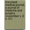 Maryland Medical Journal, a Journal of Medicine and Surgery (November V. 2 N. 01) by General Books