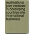 Multinational Joint Ventures in Developing Countries (Rle International Business)
