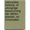 Natuurlyke Historie, of Uitvoerige Beschryving Der Dieren, Planten, En Mineraalen by M. B 1720 Houttuyn