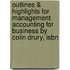 Outlines & Highlights For Management Accounting For Business By Colin Drury, Isbn