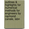 Outlines & Highlights For Numerical Methods For Engineers By Raymond Canale, Isbn by Cram101 Textbook Reviews