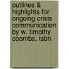 Outlines & Highlights For Ongoing Crisis Communication By W. Timothy Coombs, Isbn door Cram101 Textbook Reviews