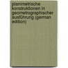 Planimetrische Konstruktionen in Geometrographischer Ausführung (German Edition) by Reusch J