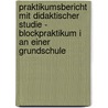 Praktikumsbericht Mit Didaktischer Studie - Blockpraktikum I an Einer Grundschule door Luisa Viehe