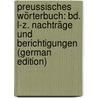 Preussisches Wörterbuch: Bd. L-Z. Nachträge Und Berichtigungen (German Edition) by Frischbier Hermann