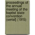 Proceedings of the Annual Meeting of the Baptist State Convention (Serial] (1915)