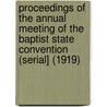 Proceedings of the Annual Meeting of the Baptist State Convention (Serial] (1919) door Baptist State Convention of Carolina