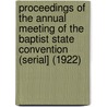 Proceedings of the Annual Meeting of the Baptist State Convention (Serial] (1922) door Baptist State Convention of Carolina