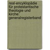 Real-Encyklopädie für Protestantische Theologie und Kirche: Generalregisterband by Unknown