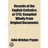Records of the English Catholics of 1715; Compiled Wholly from Original Documents